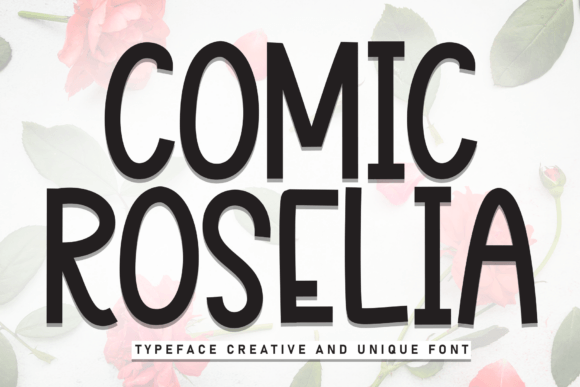 Comic Roselia: A Font That Adds Personality to Your Campaigns