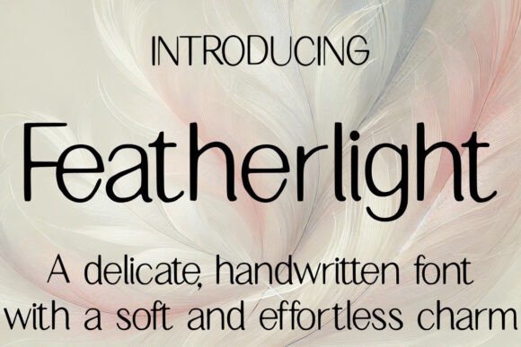 Featherlight: A Font That Flutters Into Your Designs